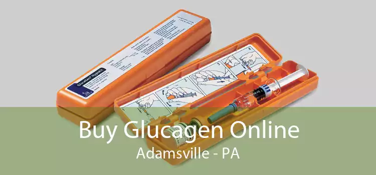 Buy Glucagen Online Adamsville - PA