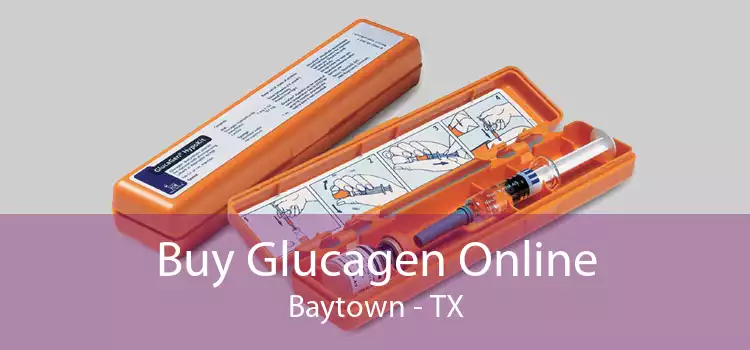 Buy Glucagen Online Baytown - TX