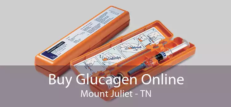 Buy Glucagen Online Mount Juliet - TN